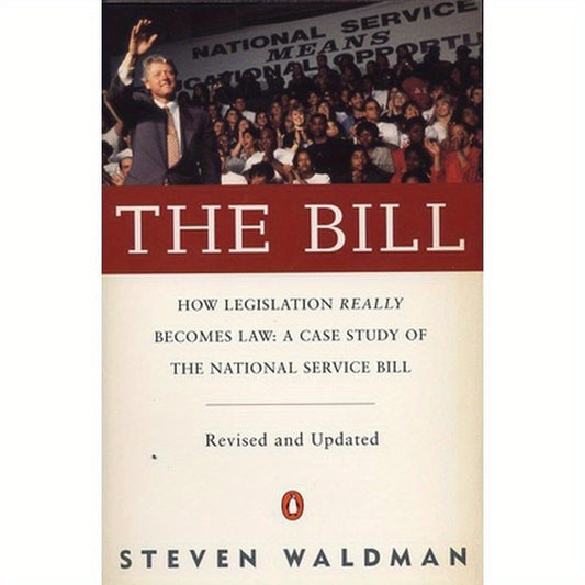 The Bill: How Legislation Really Becomes Law Case Stdy Natl Service Bill (REV & Updated)