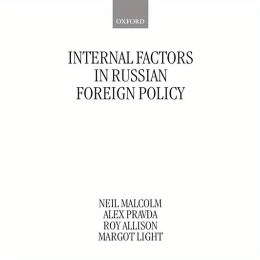 Internal Factors in Russian Foreign Policy