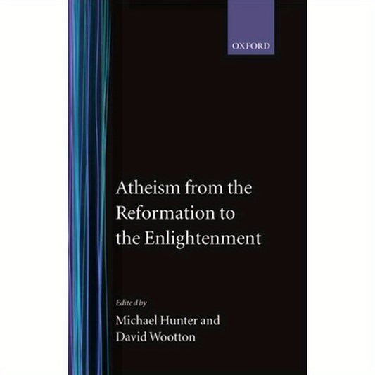 Atheism from the Reformation to the Enlightenment