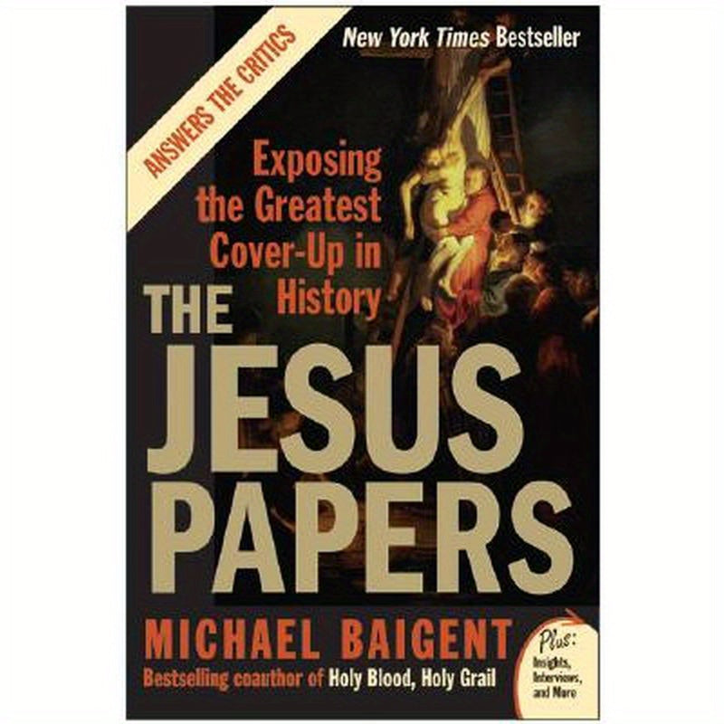 The Jesus Papers: Exposing the Greatest Cover-Up in History