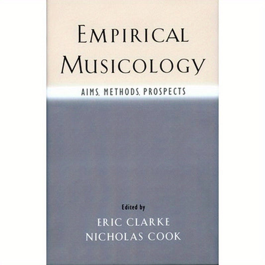 Empirical Musicology: Aims, Methods, Prospects