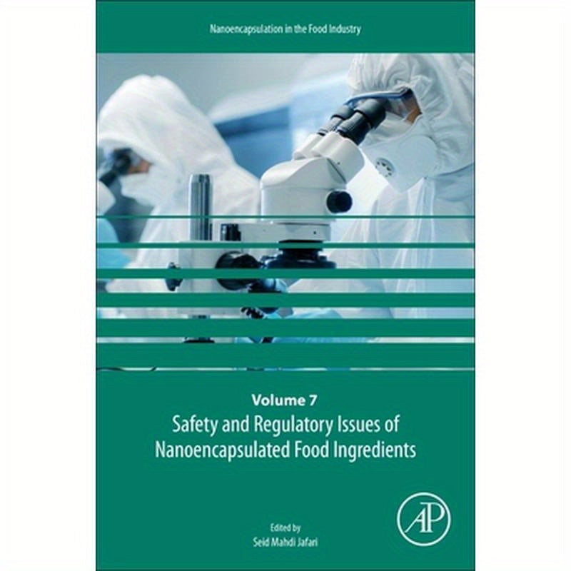 Safety and Regulatory Issues of Nanoencapsulated Food Ingredients: Volume 7