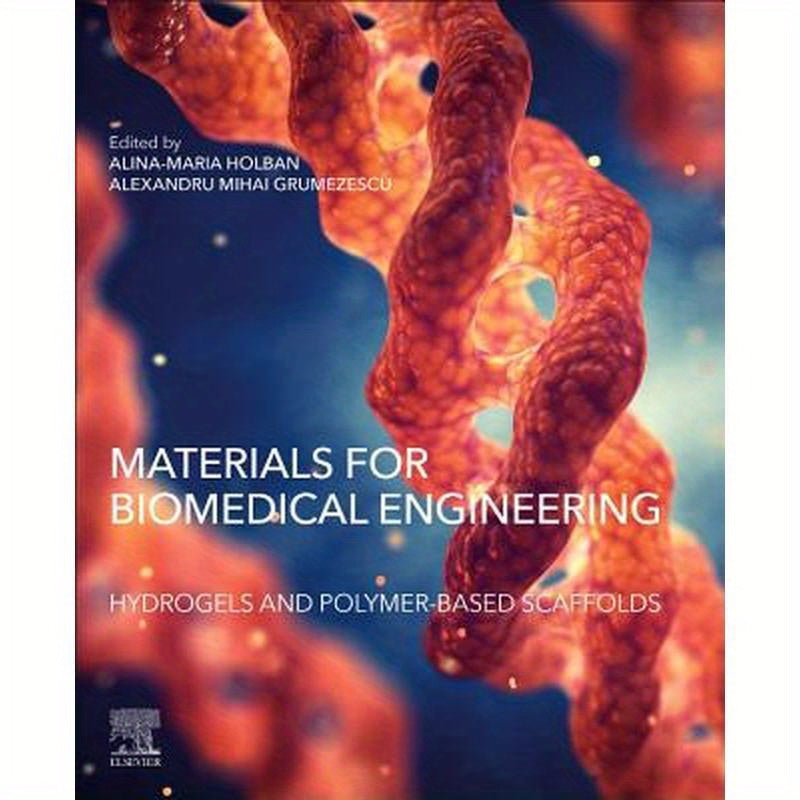 Materials for Biomedical Engineering: Hydrogels and Polymer-Based Scaffolds