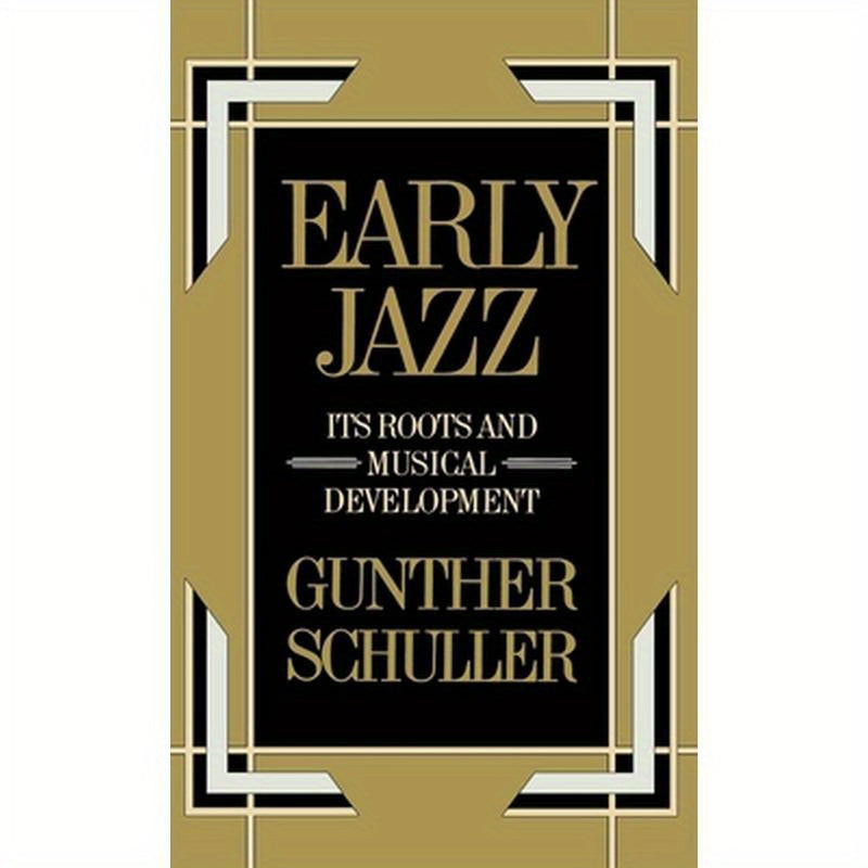 Early Jazz: Its Roots and Musical Development