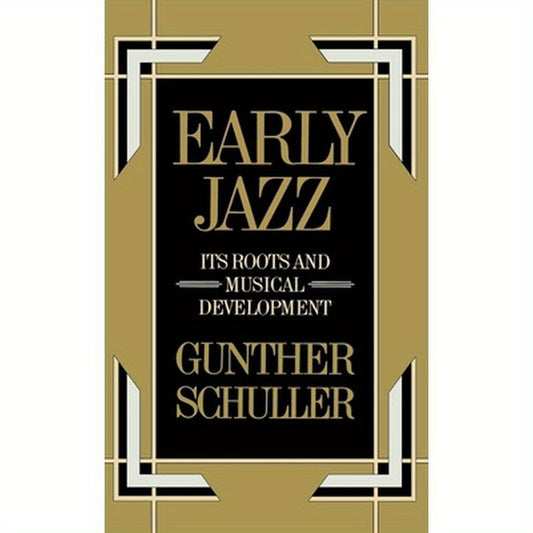 Early Jazz: Its Roots and Musical Development