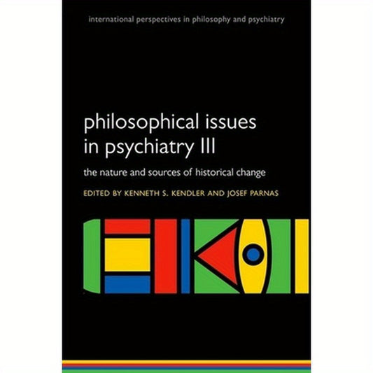 Philosophical Issues in Psychiatry III: The Nature and Sources of Historical Change