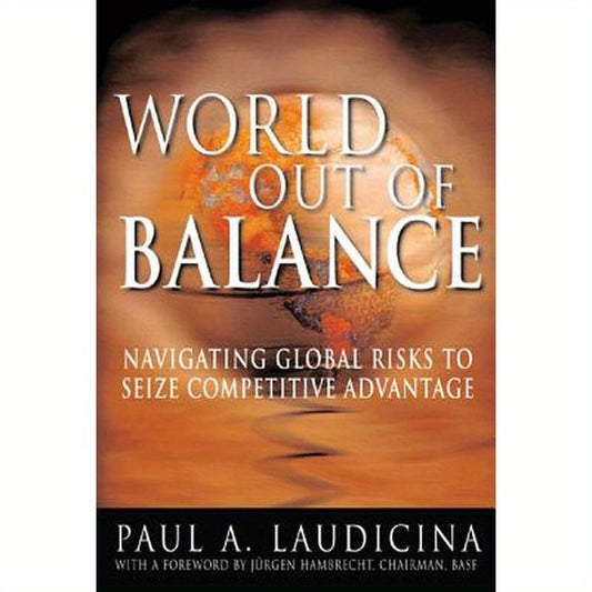 World Out of Balance: Navigating Global Risks to Seize Competitive Advantage