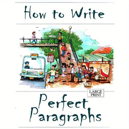 How to Write Perfect Paragraphs Large Print