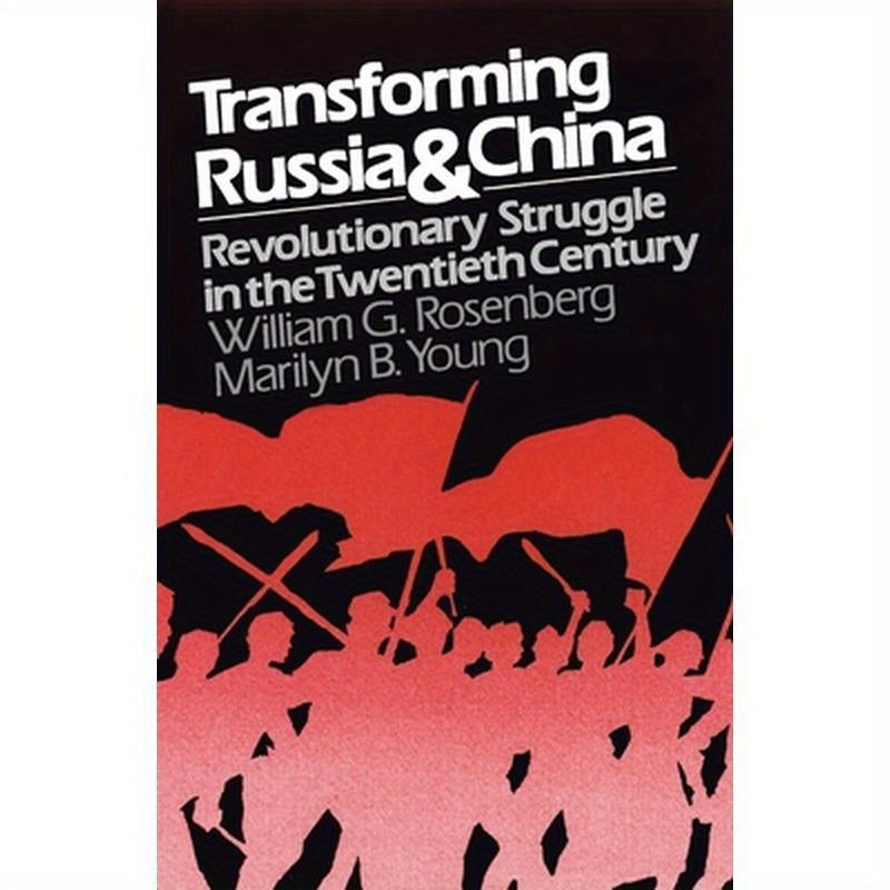 Transforming Russia and China: Revolutionary Struggle in the Twentieth Century