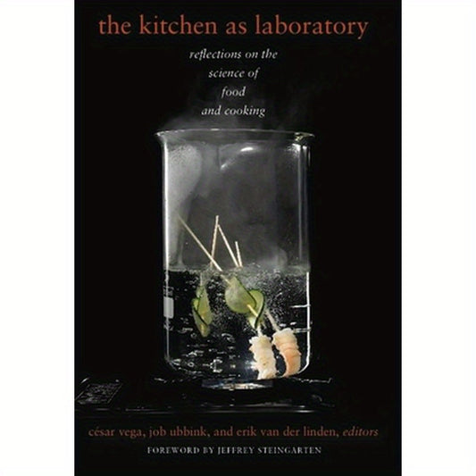 The Kitchen as Laboratory: Reflections on the Science of Food and Cooking