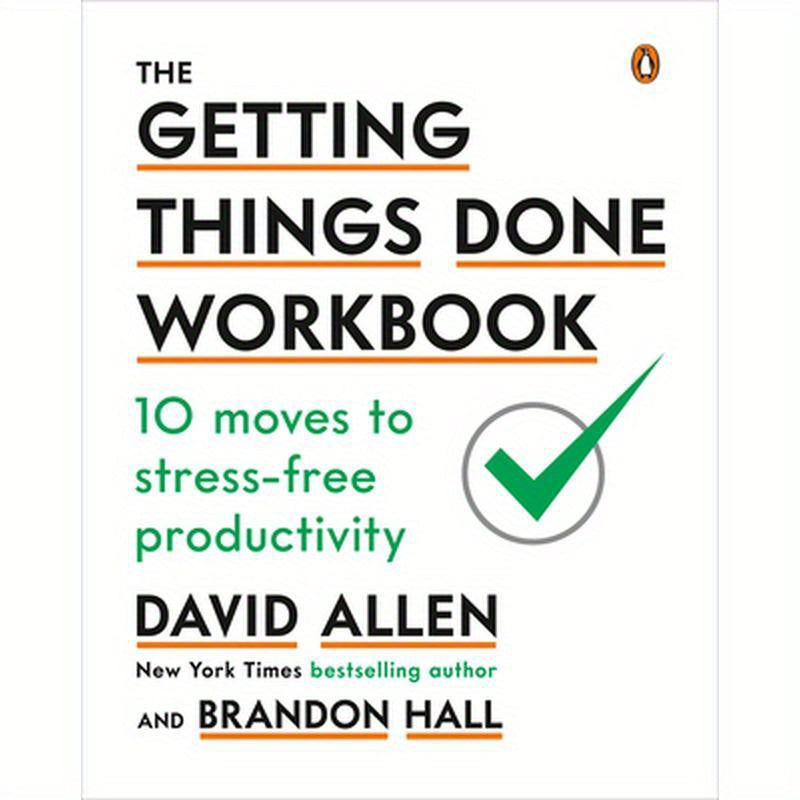 The Getting Things Done Workbook: 10 Moves to Stress-Free Productivity
