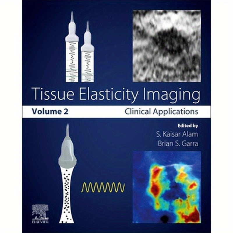 Tissue Elasticity Imaging: Volume 2: Clinical Applications