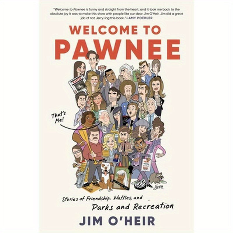 Welcome to Pawnee: Stories of Friendship, Waffles, and Parks and Recreation