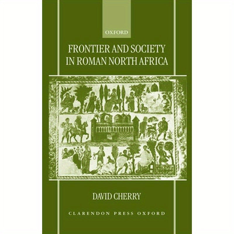 Frontier and Society in Roman North Africa