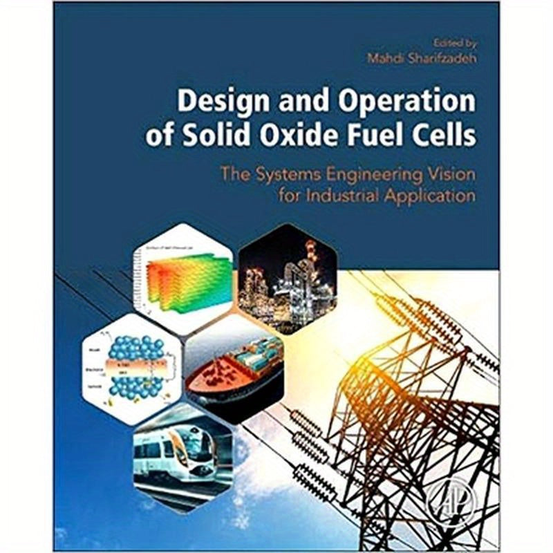Design and Operation of Solid Oxide Fuel Cells: The Systems Engineering Vision for Industrial Application