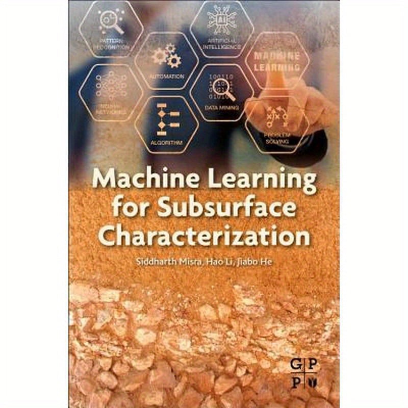 Machine Learning for Subsurface Characterization