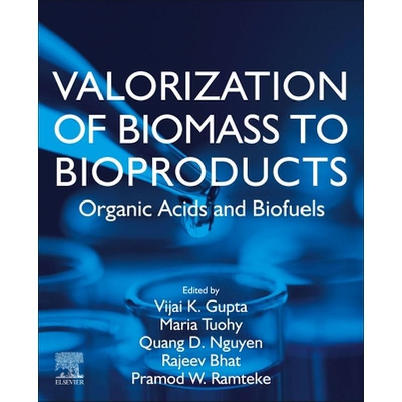 Valorization of Biomass to Bioproducts: Organic Acids and Biofuels