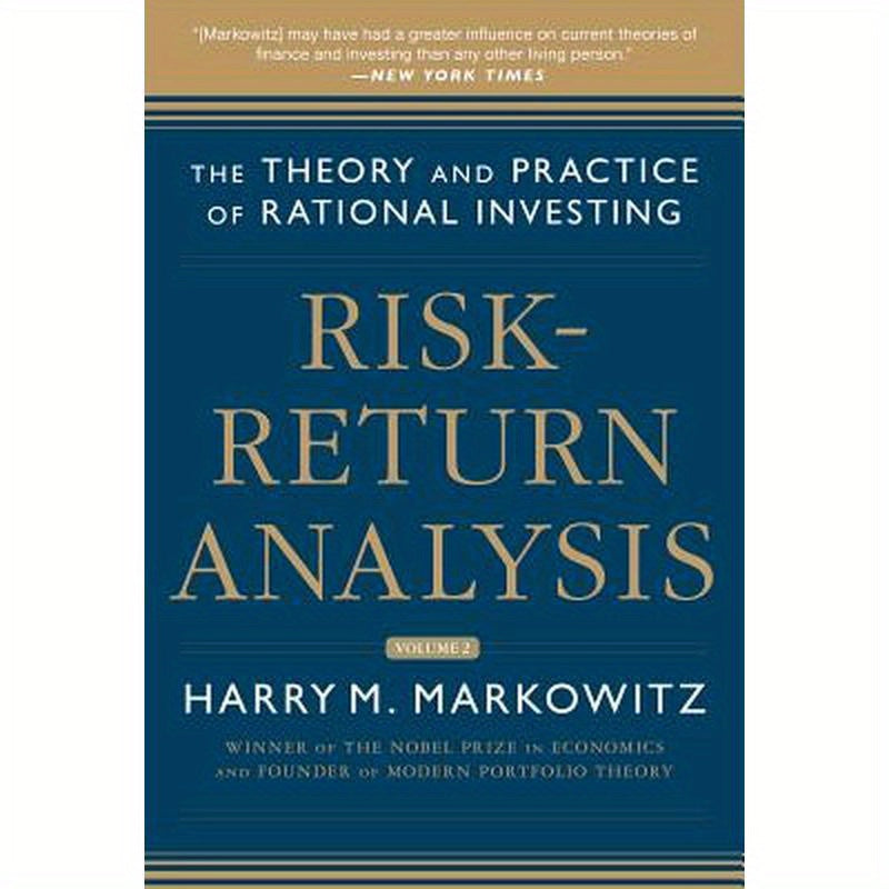 Risk-Return Analysis, Volume 2: The Theory and Practice of Rational Investing