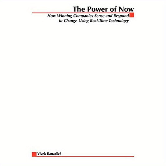 The Power of Now: How Winning Companies Sense and Respond to Change Using Real-Time Technology