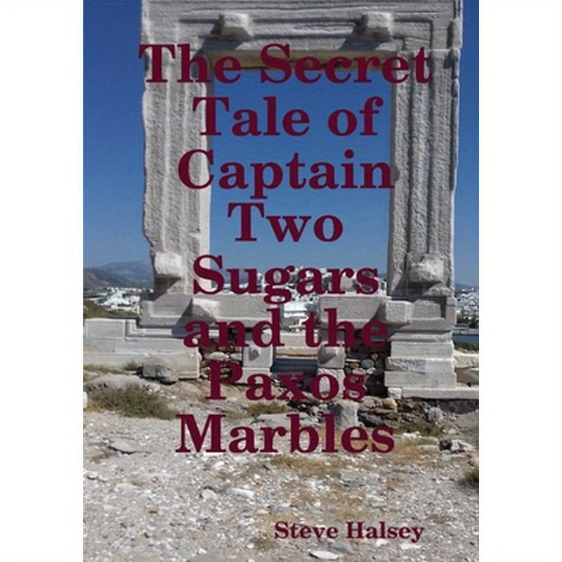 The Secret Tale of Captain Two Sugars and the Paxos Marbles