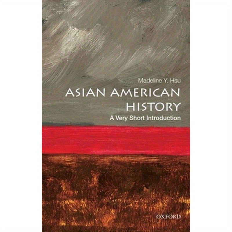 Asian American History: A Very Short Introduction