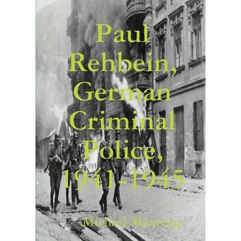 Paul Rehbein, German Criminal Police, 1941-1945