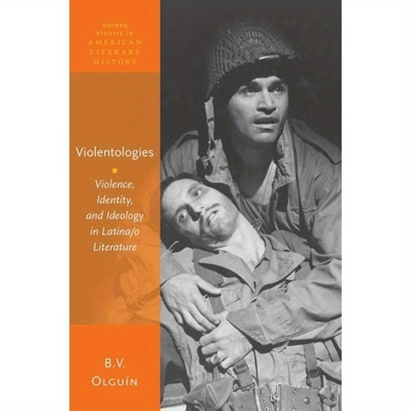 Violentologies: Violence, Identity, and Ideology in Latina/O Literature