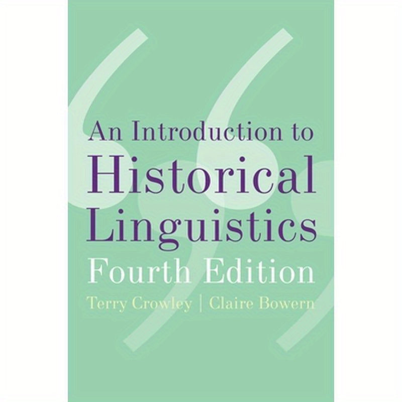 An Introduction to Historical Linguistics, 4th Edition