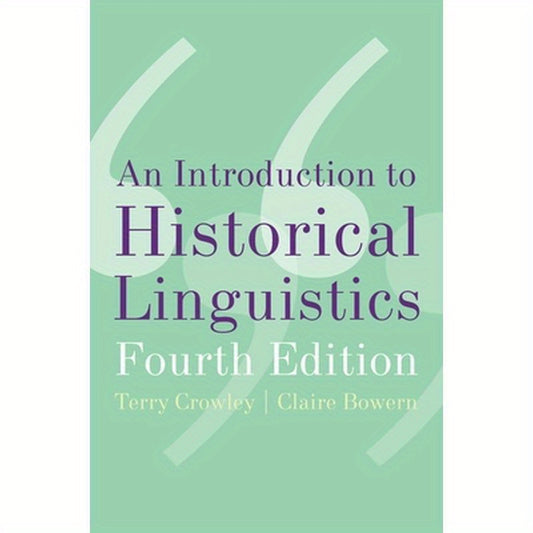 An Introduction to Historical Linguistics, 4th Edition