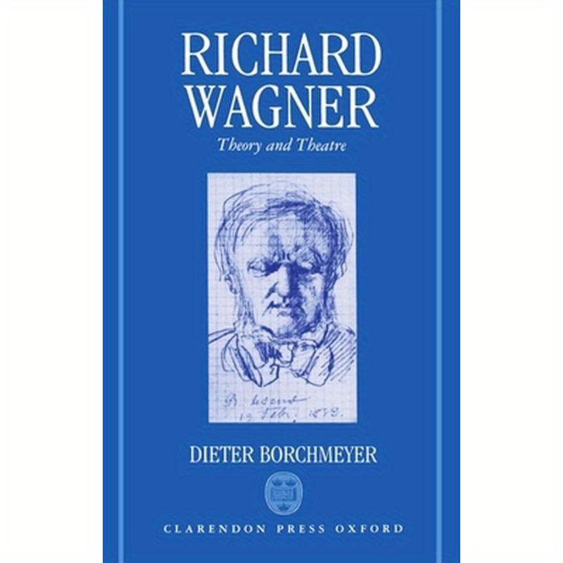 Richard Wagner: Theory and Theatre