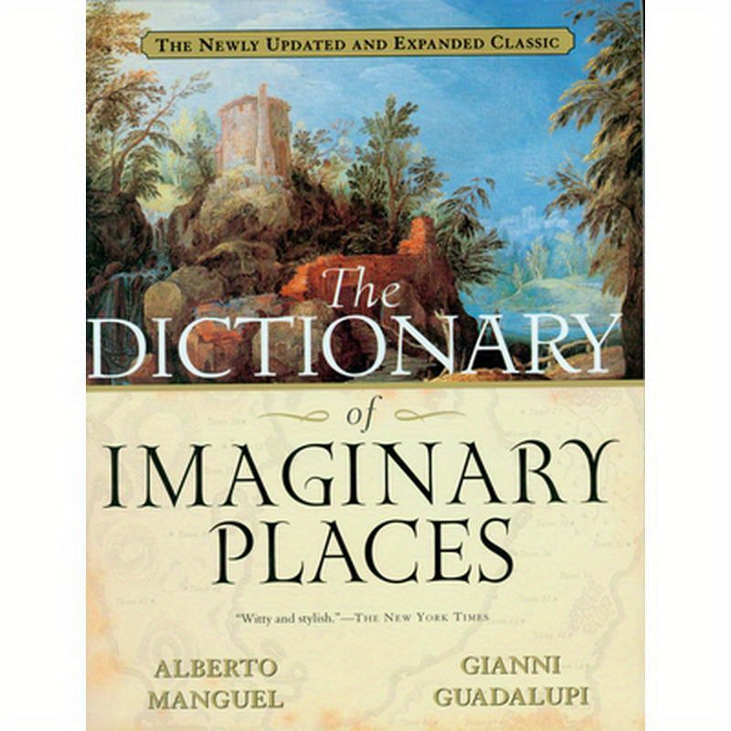 The Dictionary of Imaginary Places: The Newly Updated and Expanded Classic