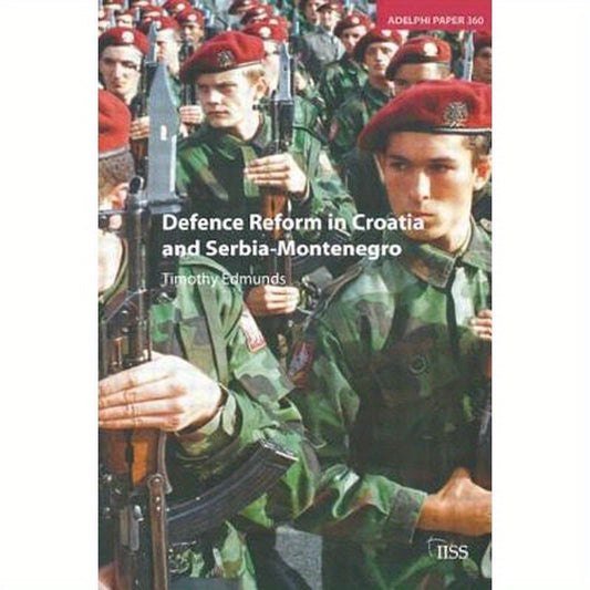 Defence Reform in Croatia and Serbia--Montenegro