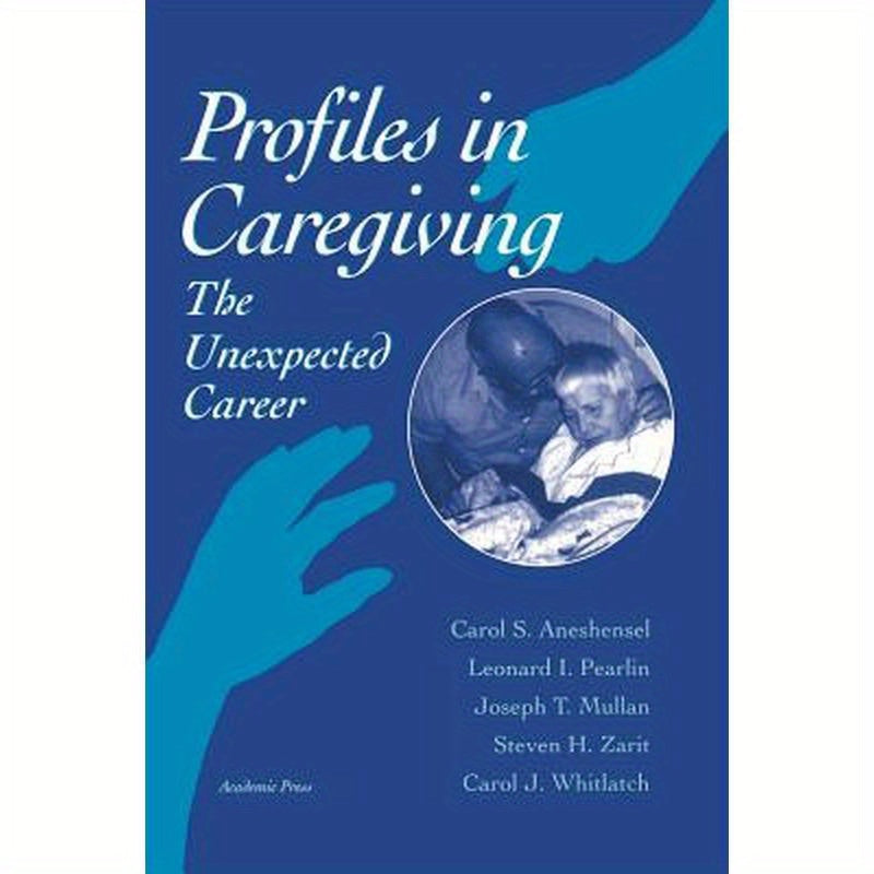 Profiles in Caregiving: The Unexpected Career