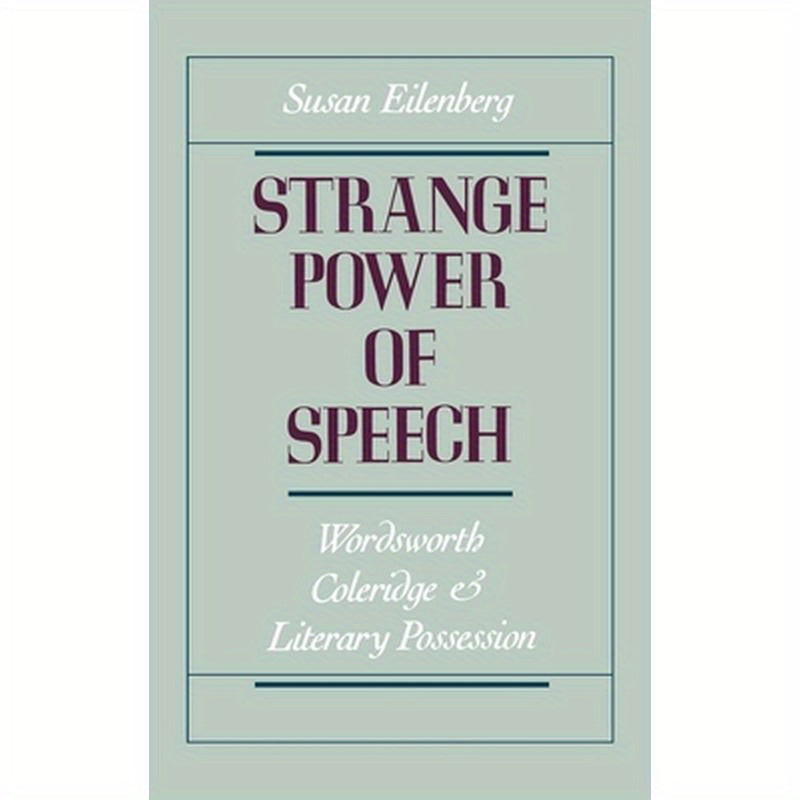 Strange Power of Speech: Wordsworth, Coleridge, and Literary Possession