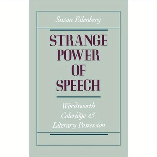 Strange Power of Speech: Wordsworth, Coleridge, and Literary Possession
