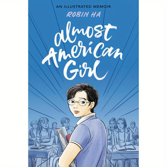 Almost American Girl: A Graphic Memoir