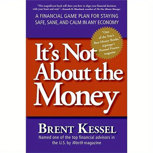 It's Not about the Money: A Financial Game Plan for Staying Safe, Sane, and Calm in Any Economy