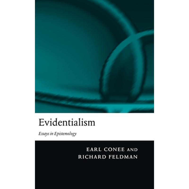 Evidentialism: Essays in Epistemology