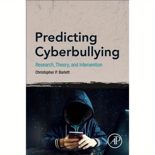 Predicting Cyberbullying: Research, Theory, and Intervention