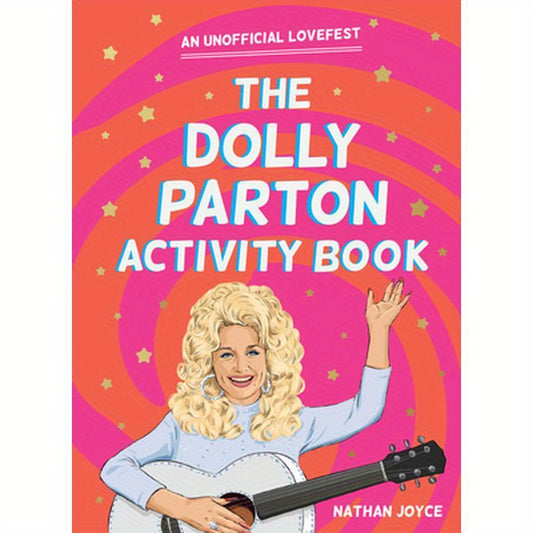 The Dolly Parton Activity Book: An Unofficial Lovefest