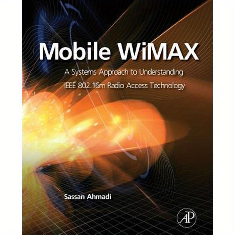 Mobile Wimax: A Systems Approach to Understanding IEEE 802.16m Radio Access Technology