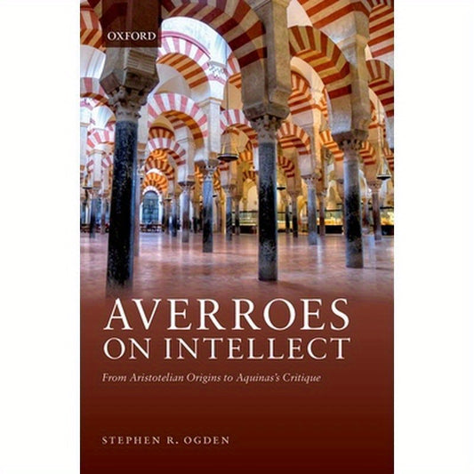 Averroes on Intellect: From Aristotelian Origins to Aquinas' Critique