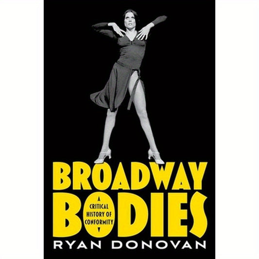 Broadway Bodies: A Critical History of Conformity