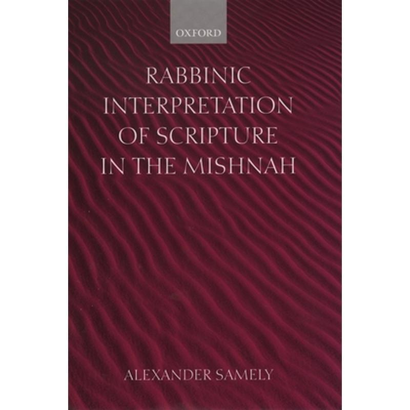 Rabbinic Interpretation of Scripture in the Mishnah