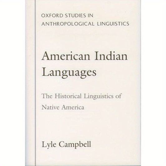 American Indian Languages: The Historical Linguistics of Native America