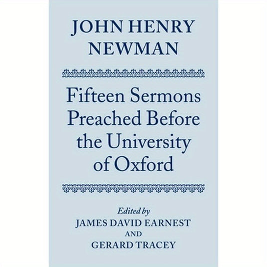 John Henry Newman: Fifteen Sermons Preached Before the University of Oxford