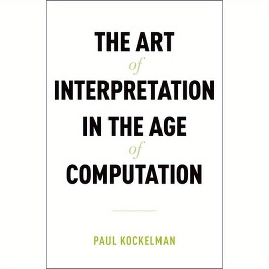 Art of Interpretation in the Age of Computation