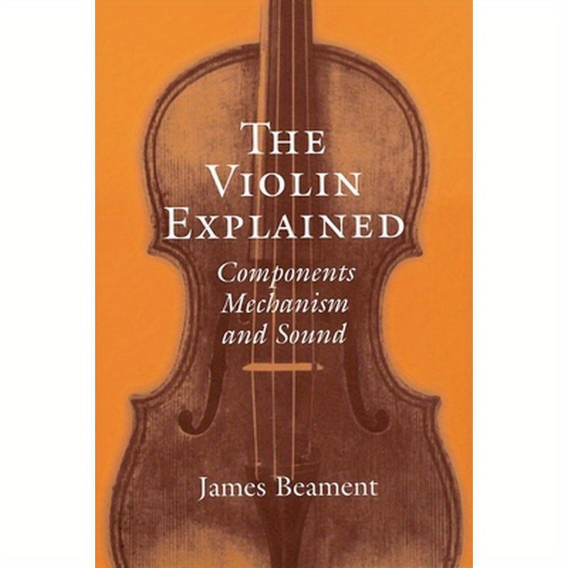 The Violin Explained: Components, Mechanism, and Sound
