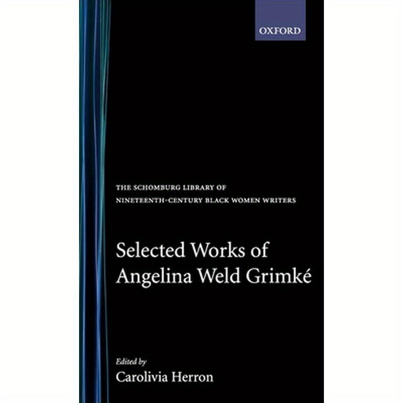 Selected Works of Angelina Weld Grimke