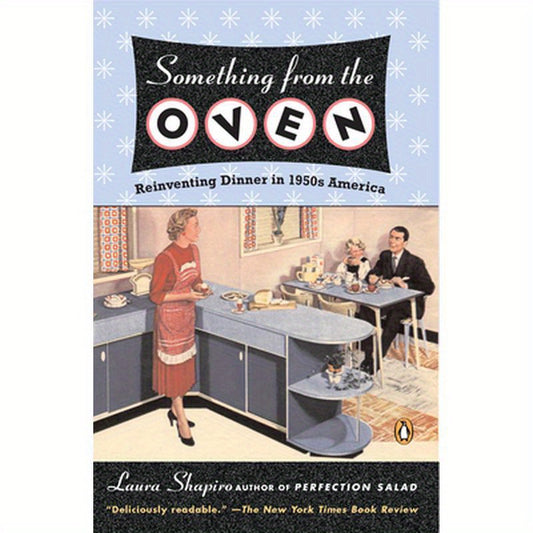 Something from the Oven: Reinventing Dinner in 1950s America